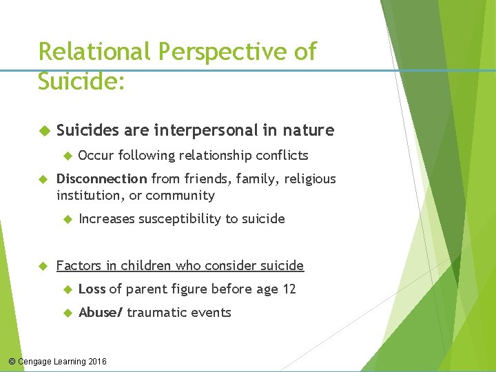 Relational Perspective of Suicide: Suicides are interpersonal in nature Disconnection from friends, family, religious