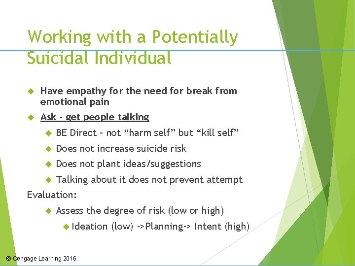 Working with a Potentially Suicidal Individual Have empathy for the need for break from