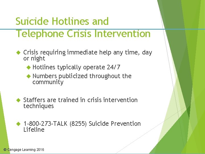 Suicide Hotlines and Telephone Crisis Intervention Crisis requiring immediate help any time, day or