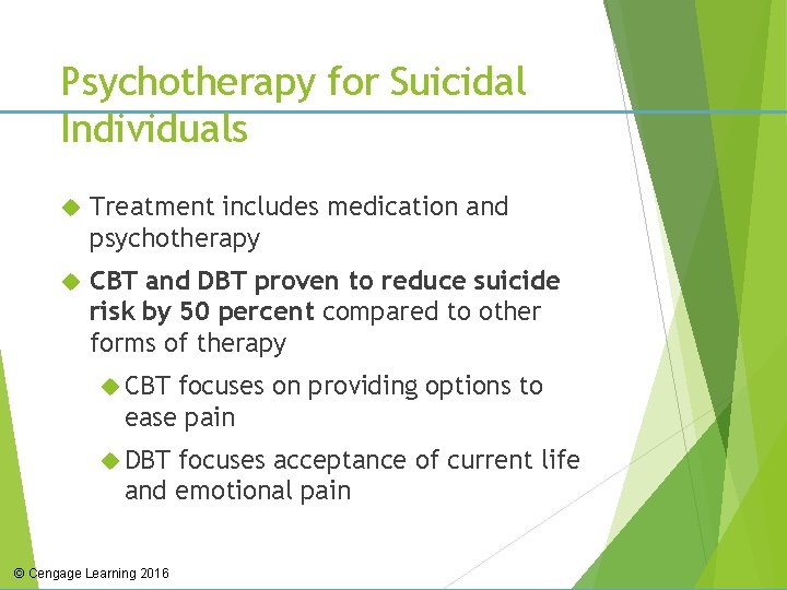 Psychotherapy for Suicidal Individuals Treatment includes medication and psychotherapy CBT and DBT proven to