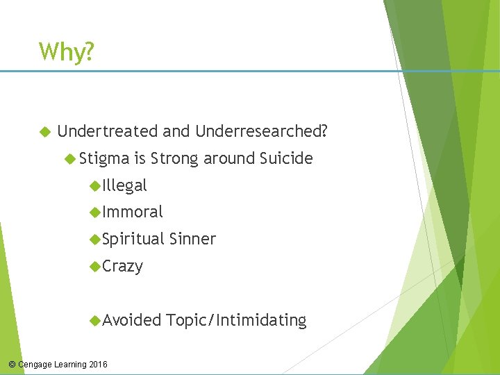 Why? Undertreated and Underresearched? Stigma is Strong around Suicide Illegal Immoral Spiritual Sinner Crazy