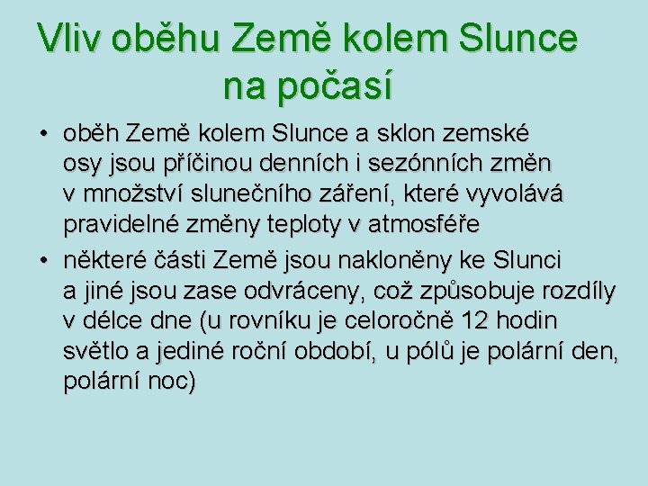 Vliv oběhu Země kolem Slunce na počasí • oběh Země kolem Slunce a sklon Vliv oběhu Země kolem Slunce na počasí • oběh Země kolem Slunce a sklon