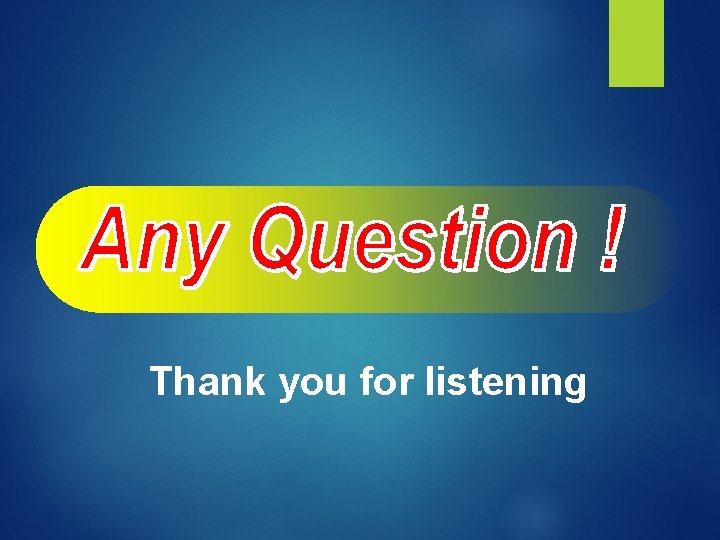 Thank you for listening 