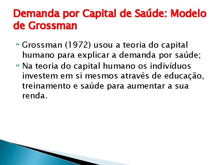 Demanda por Capital de Saúde: Modelo de Grossman (1972) usou a teoria do capital