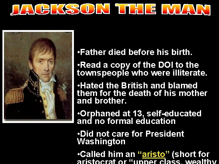  • Born March 15, 1767, on North Carolina/South Carolina border • Father died