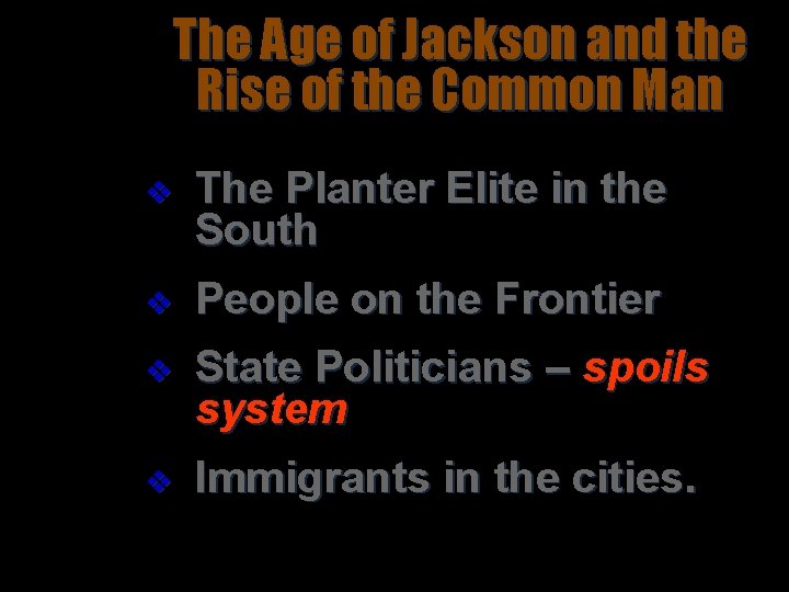 The Age of Jackson and the Rise of the Common Man v The Planter