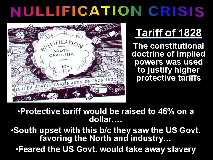Tariff of 1828 The constitutional doctrine of implied powers was used to justify higher