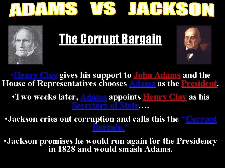corrupt The Corrupt Bargain • Henry Clay gives his support to John Adams and