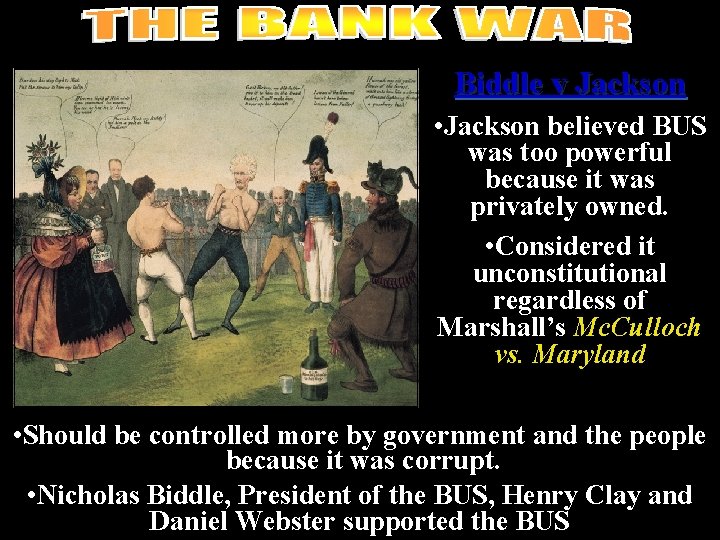 Biddle v Jackson • Jackson believed BUS was too powerful because it was privately