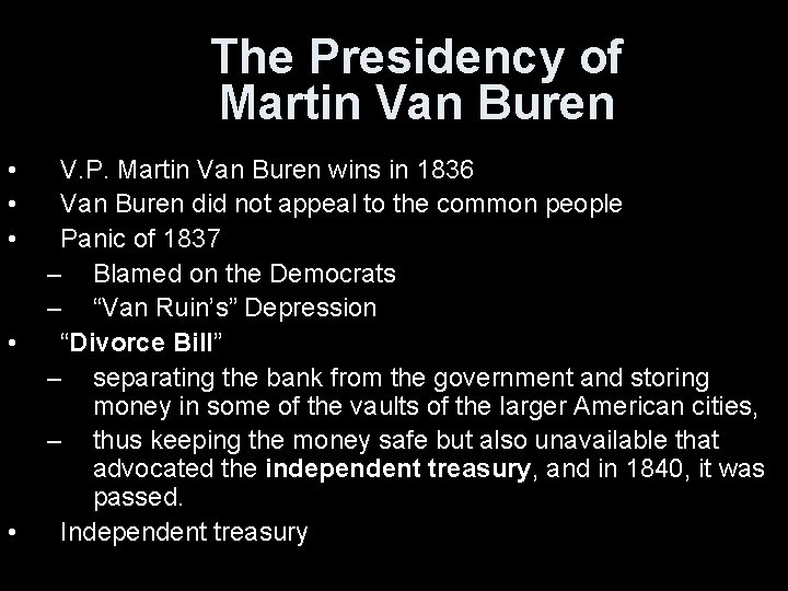 The Presidency of Martin Van Buren • • • V. P. Martin Van Buren