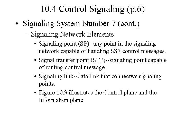 10. 4 Control Signaling (p. 6) • Signaling System Number 7 (cont. ) –