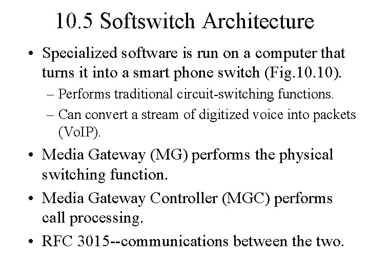 10. 5 Softswitch Architecture • Specialized software is run on a computer that turns