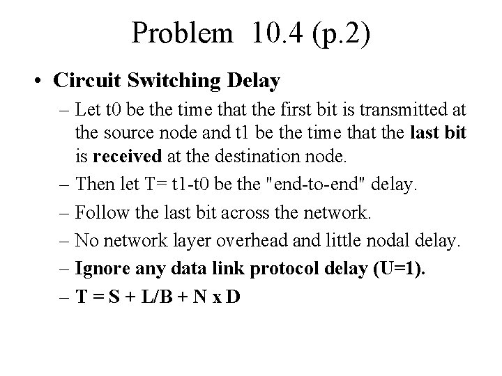 Problem 10. 4 (p. 2) • Circuit Switching Delay – Let t 0 be