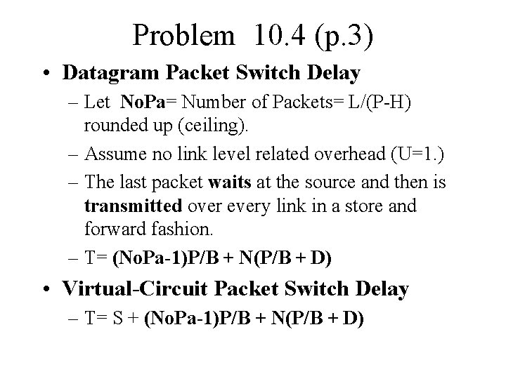 Problem 10. 4 (p. 3) • Datagram Packet Switch Delay – Let No. Pa=