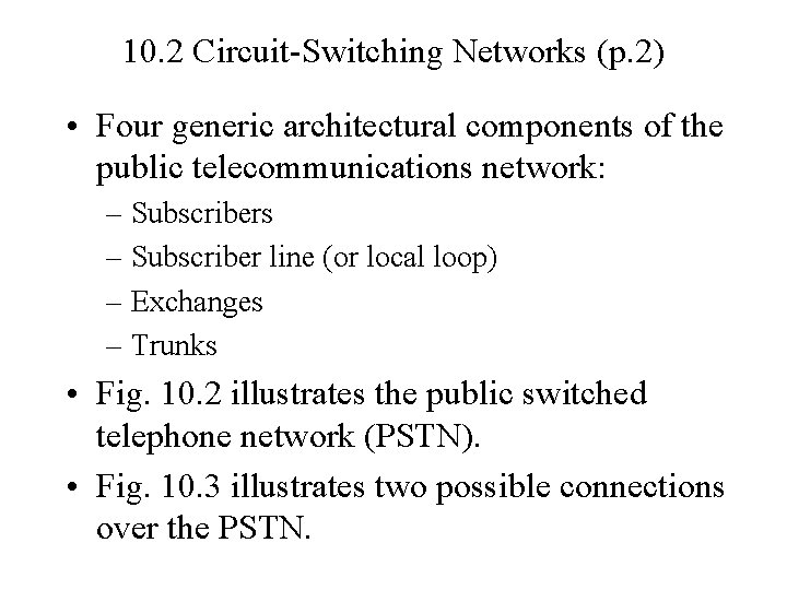 10. 2 Circuit-Switching Networks (p. 2) • Four generic architectural components of the public