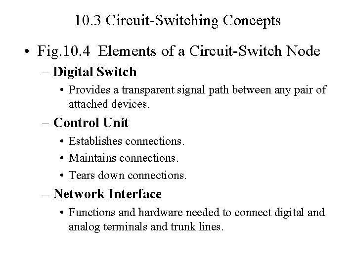 10. 3 Circuit-Switching Concepts • Fig. 10. 4 Elements of a Circuit-Switch Node –