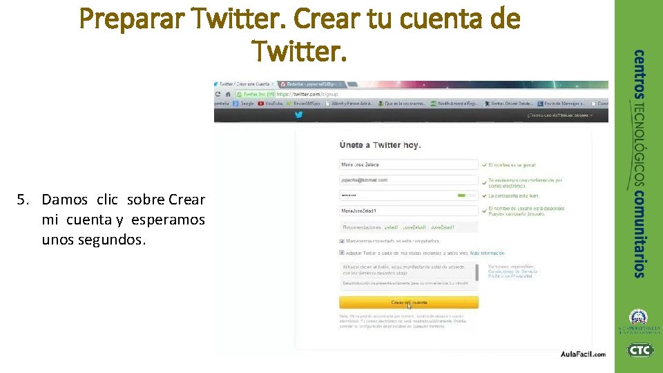 Preparar Twitter. Crear tu cuenta de Twitter. 5. Damos clic sobre Crear mi cuenta