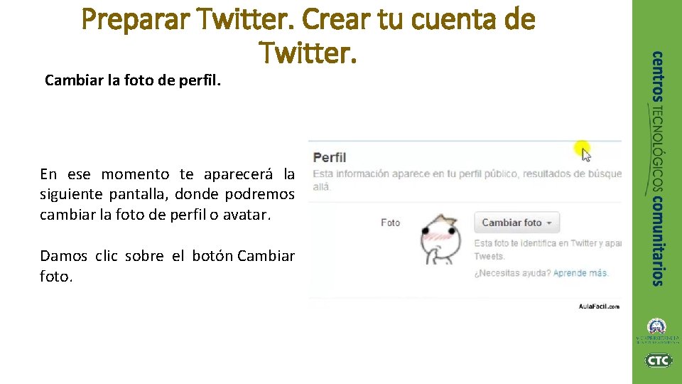 Preparar Twitter. Crear tu cuenta de Twitter. Cambiar la foto de perfil. En ese