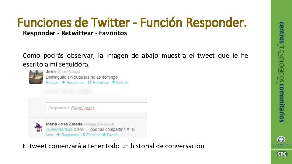 Funciones de Twitter - Función Responder - Retwittear - Favoritos Como podrás observar, la