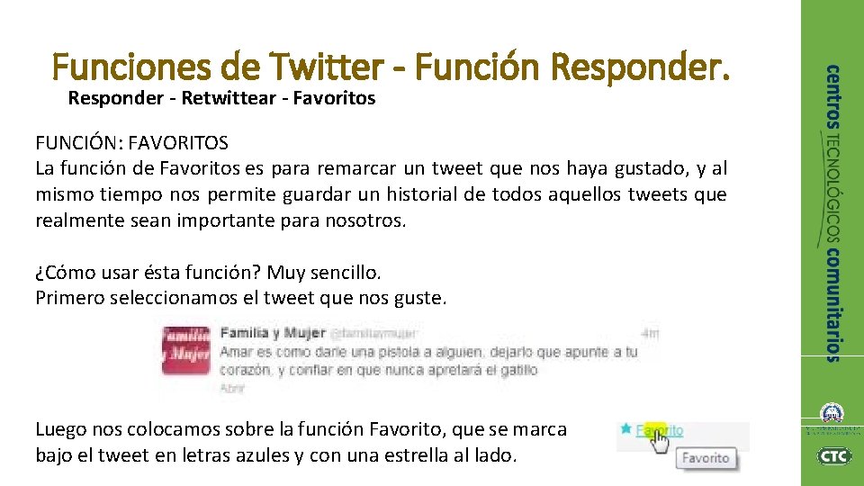 Funciones de Twitter - Función Responder - Retwittear - Favoritos FUNCIÓN: FAVORITOS La función