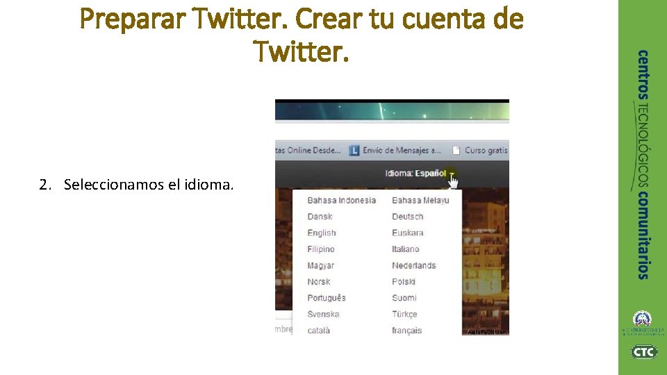 Preparar Twitter. Crear tu cuenta de Twitter. 2. Seleccionamos el idioma. 