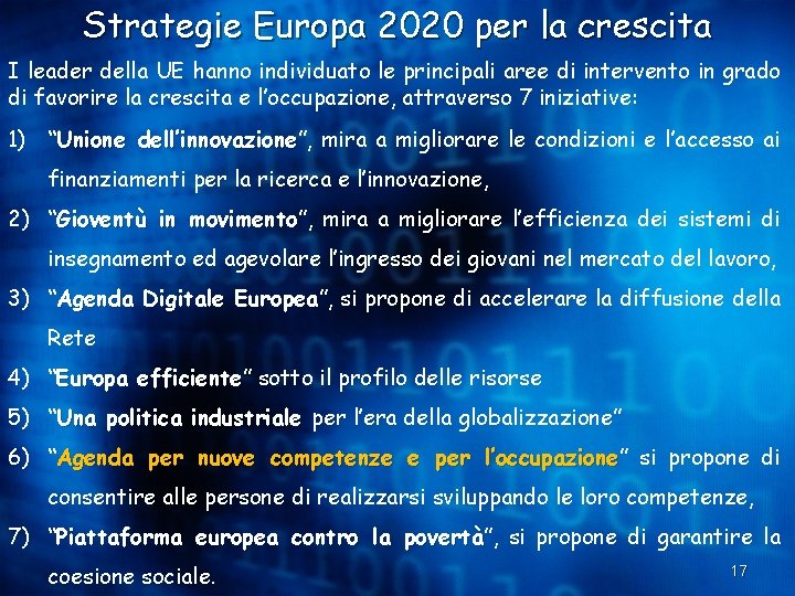 Strategie Europa 2020 per la crescita I leader della UE hanno individuato le principali