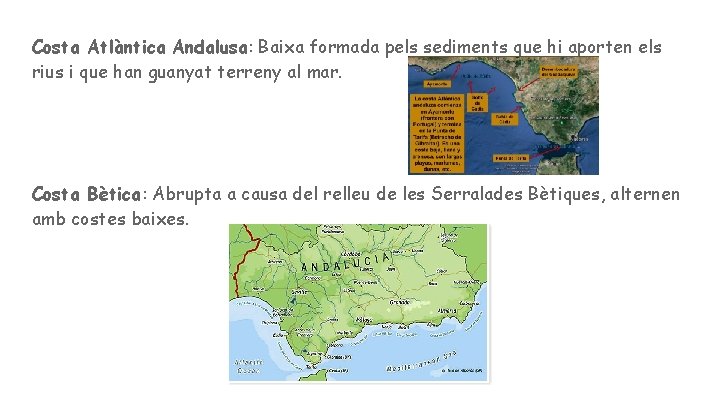 Costa Atlàntica Andalusa: Baixa formada pels sediments que hi aporten els rius i que