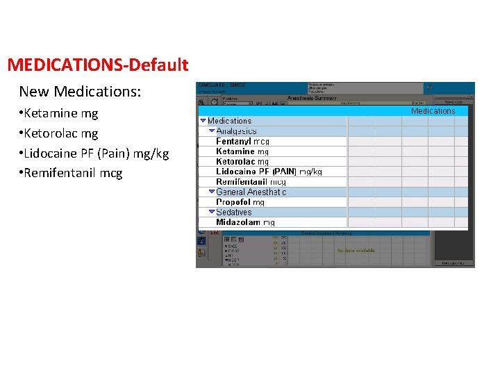 MEDICATIONS-Default New Medications: • Ketamine mg • Ketorolac mg • Lidocaine PF (Pain) mg/kg