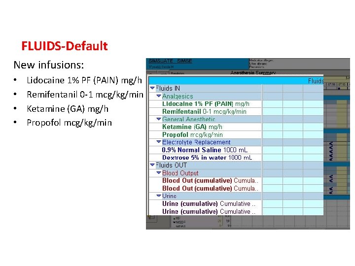 FLUIDS-Default New infusions: • • Lidocaine 1% PF (PAIN) mg/h Remifentanil 0 -1 mcg/kg/min