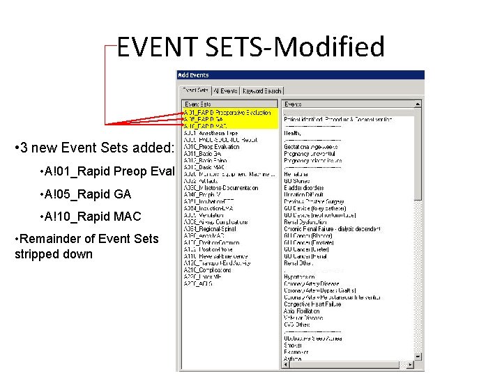 EVENT SETS-Modified • 3 new Event Sets added: • A!01_Rapid Preop Eval • A!05_Rapid