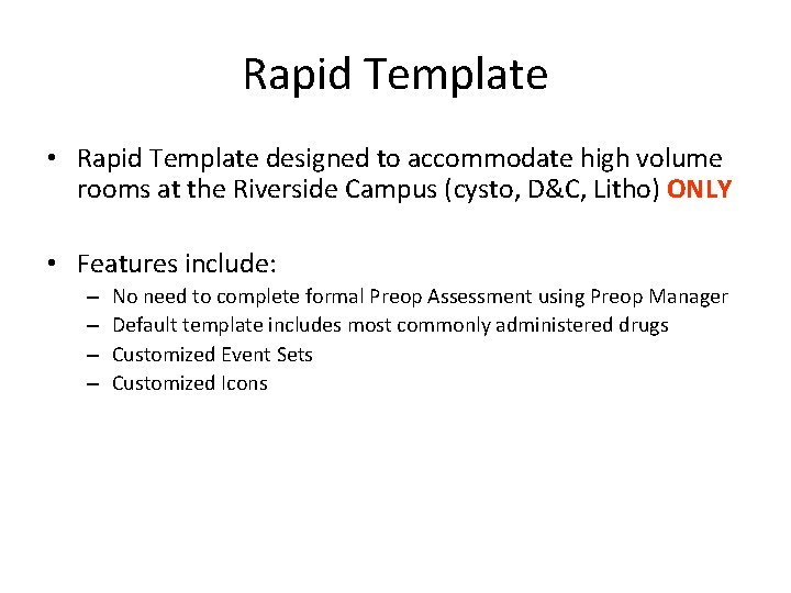 Rapid Template • Rapid Template designed to accommodate high volume rooms at the Riverside