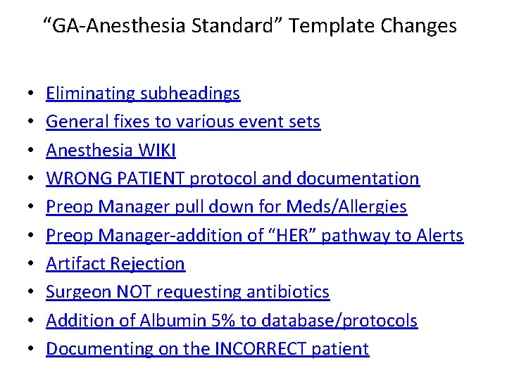 “GA-Anesthesia Standard” Template Changes • • • Eliminating subheadings General fixes to various event