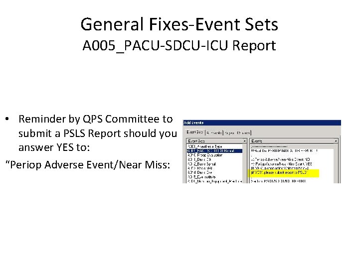 General Fixes-Event Sets A 005_PACU-SDCU-ICU Report • Reminder by QPS Committee to submit a