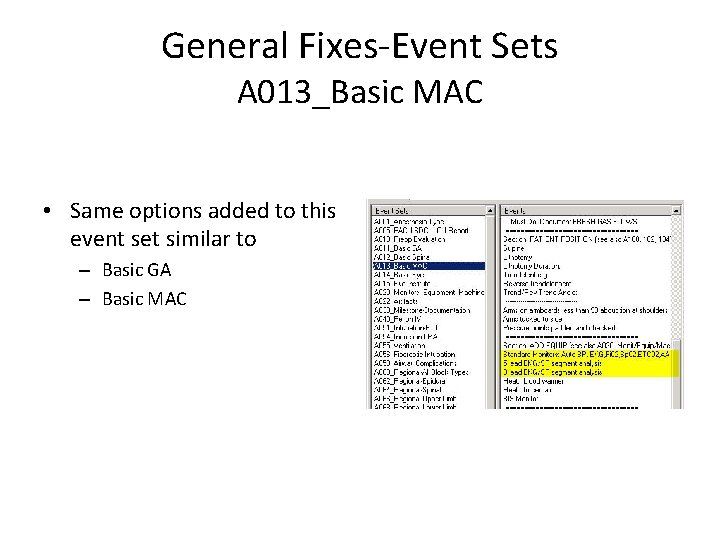 General Fixes-Event Sets A 013_Basic MAC • Same options added to this event set