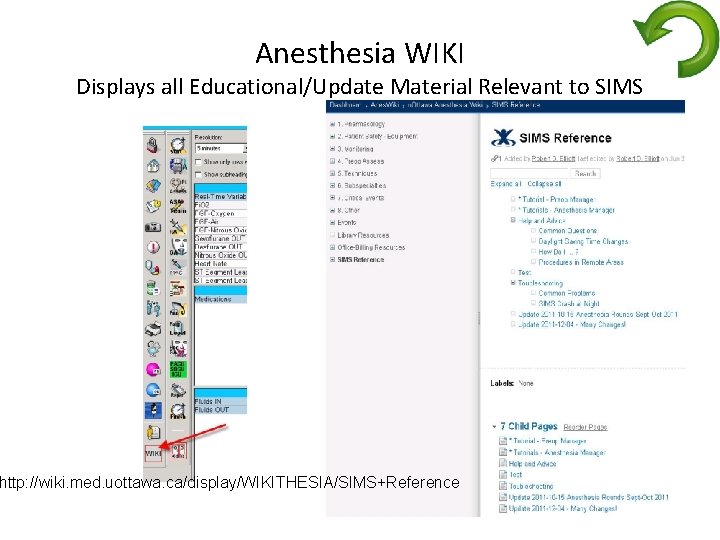 Anesthesia WIKI Displays all Educational/Update Material Relevant to SIMS http: //wiki. med. uottawa. ca/display/WIKITHESIA/SIMS+Reference