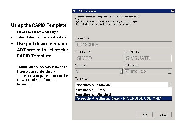 Using the RAPID Template • • Launch Anesthesia Manager Select Patient as per usual