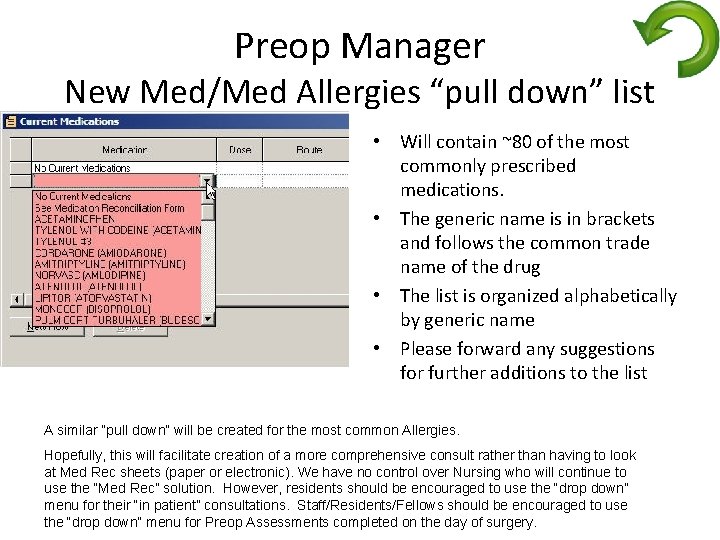 Preop Manager New Med/Med Allergies “pull down” list • Will contain ~80 of the