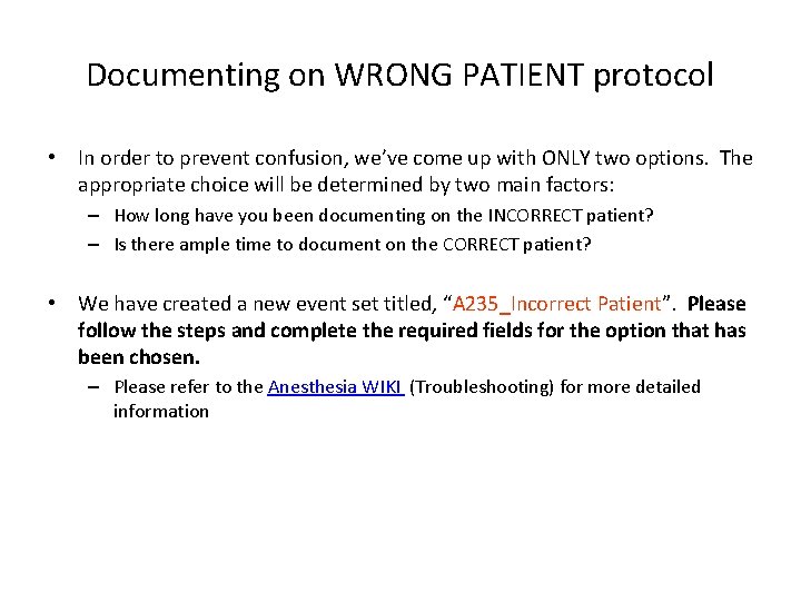 Documenting on WRONG PATIENT protocol • In order to prevent confusion, we’ve come up