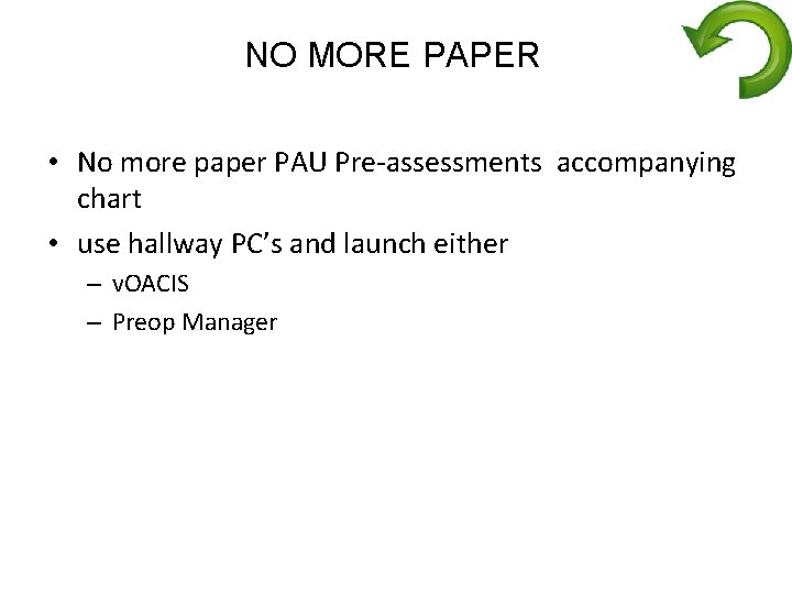 NO MORE PAPER • No more paper PAU Pre-assessments accompanying chart • use hallway