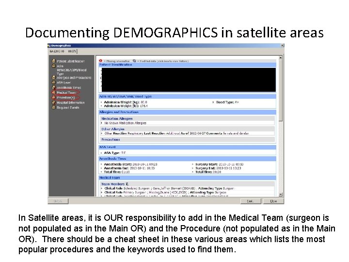 Documenting DEMOGRAPHICS in satellite areas In Satellite areas, it is OUR responsibility to add