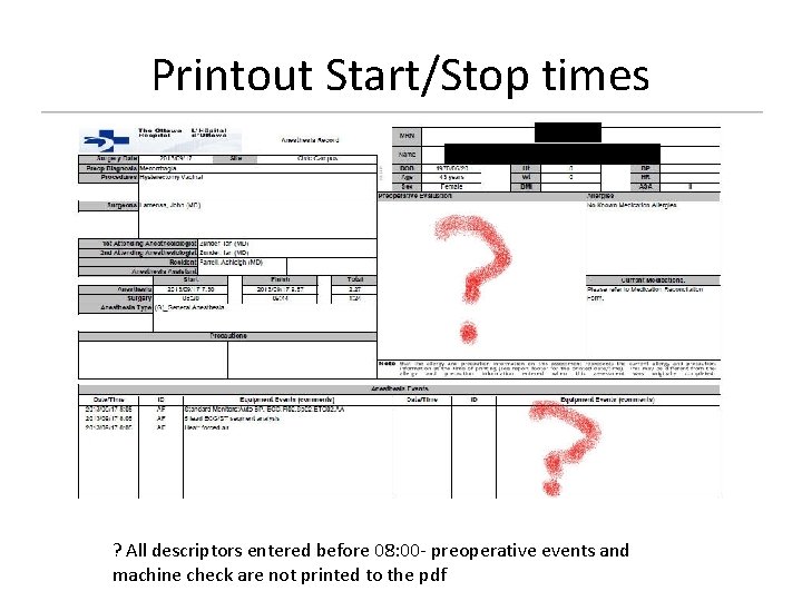 Printout Start/Stop times ? All descriptors entered before 08: 00 - preoperative events and