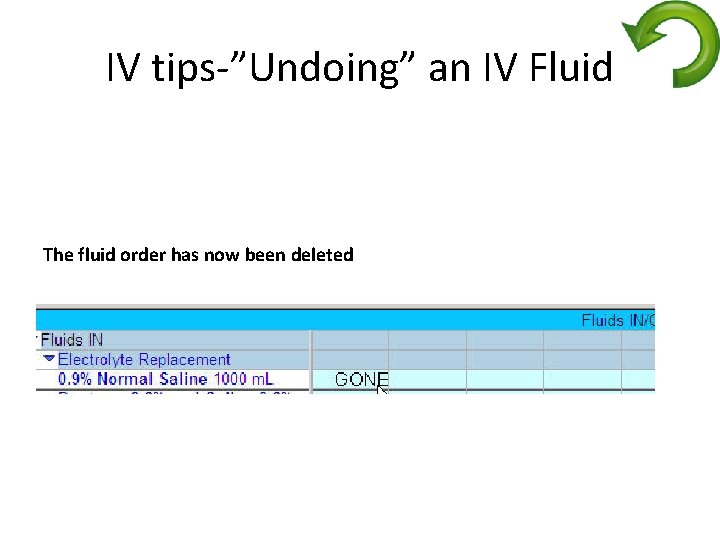 IV tips-”Undoing” an IV Fluid The fluid order has now been deleted 