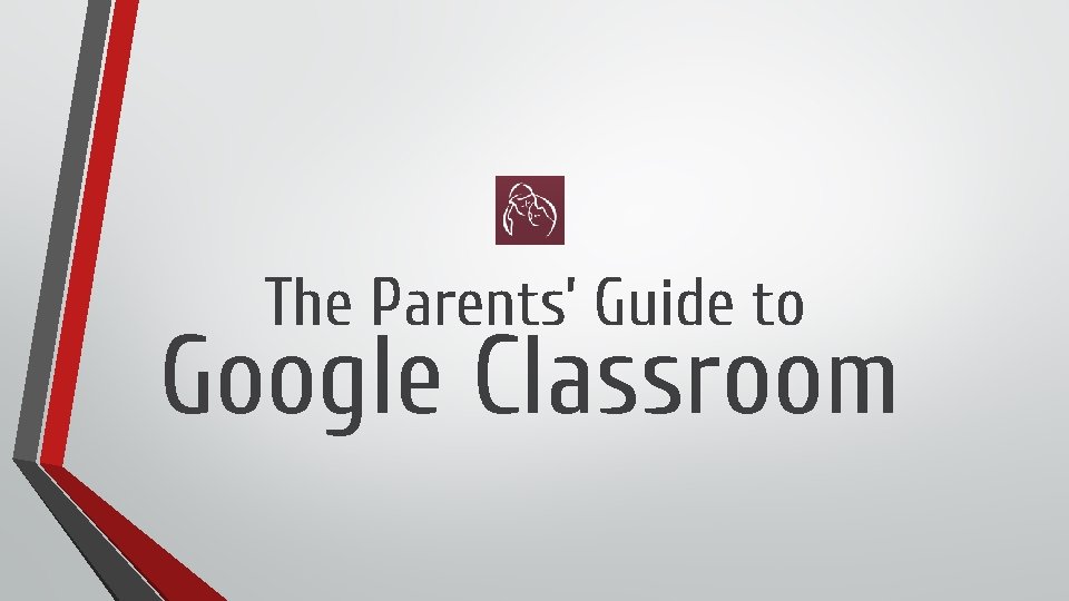The Parents’ Guide to Google Classroom 