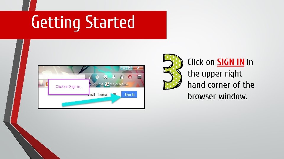 Getting Started Click on SIGN IN in the upper right hand corner of the
