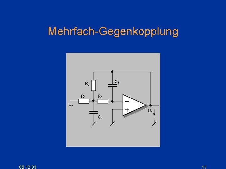 Mehrfach-Gegenkopplung 05. 12. 01 11 