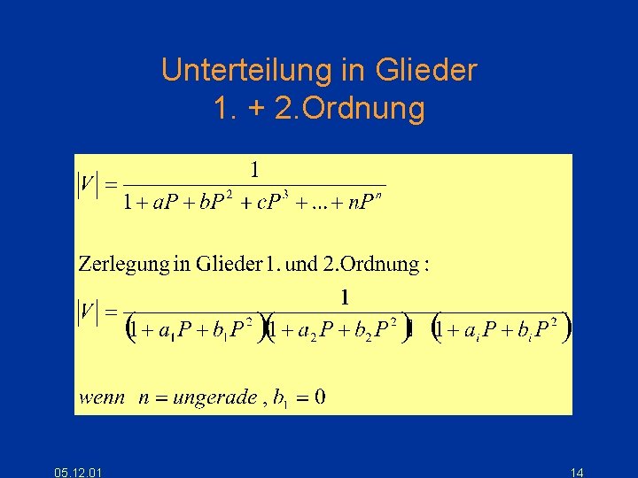 Unterteilung in Glieder 1. + 2. Ordnung 05. 12. 01 14 