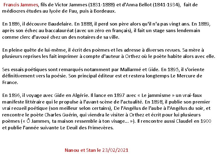 Francis Jammes, fils de Victor Jammes (1831 -1888) et d'Anna Bellot (1841 -1934), fait
