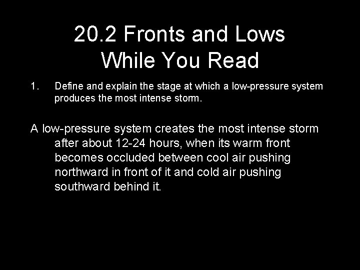 20. 2 Fronts and Lows While You Read 1. Define and explain the stage