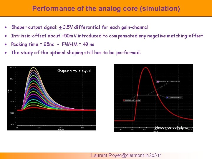 Performance of the analog core (simulation) Shaper output signal: ± 0. 5 V differential