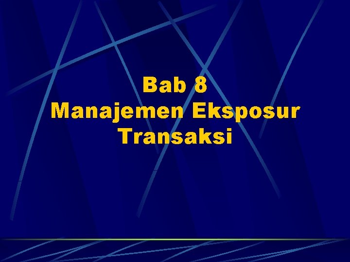 Bab 8 Manajemen Eksposur Transaksi 